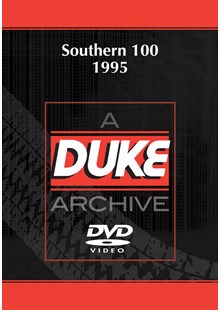 Southern 100 1995 Duke Archive DVD