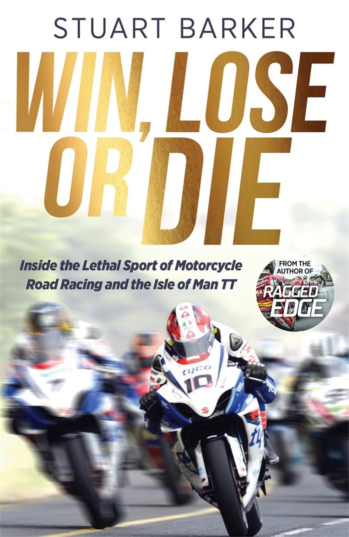 Win, Lose or Die: Inside the Sport of Motorcycle Road Racing