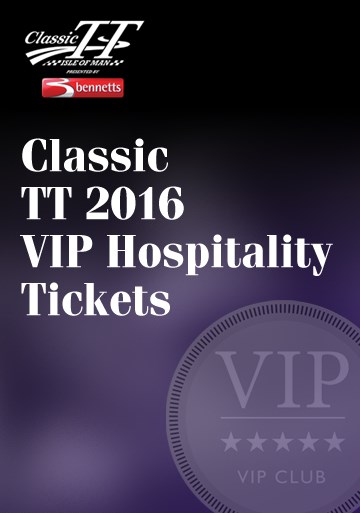 Classic TT 2016 VIP Tickets - click to enlarge