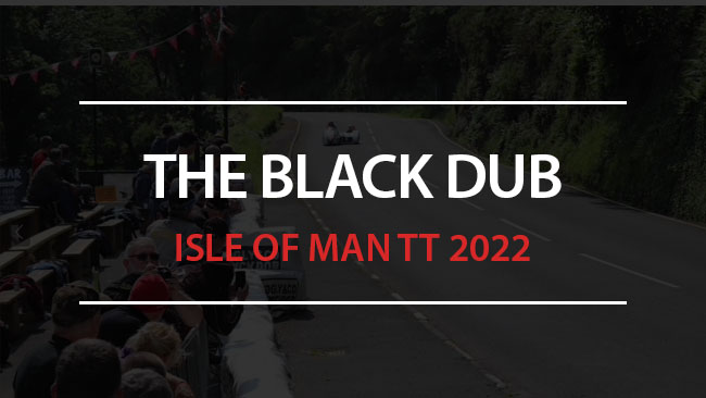 The Black Dub TT 2022