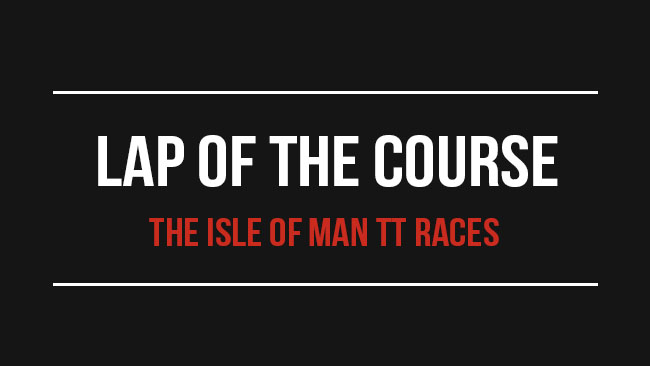 Lap Of The Course - The Isle of Man TT Races