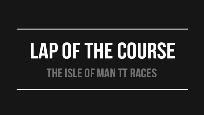 The Isle of Man TT Races: Lap Of The Course