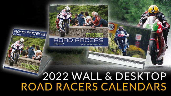 Stephen Davison's Road Racers Calendars 2022. In stock now in desktop and wall formats